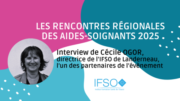 Interview de Cécile OGOR pour les rencontres régionales des aides-soignants