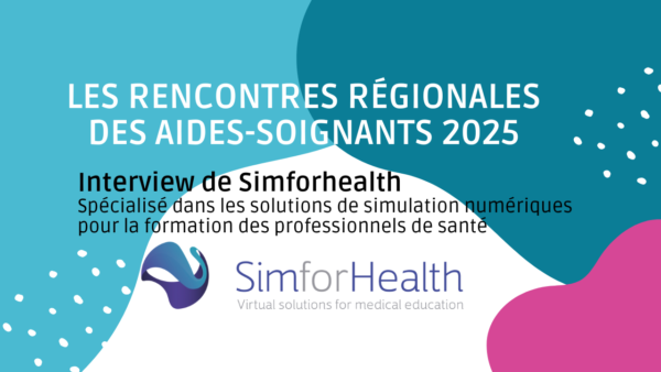 Interview de Simforhealth pour les rencontres régionales des aides-soignants