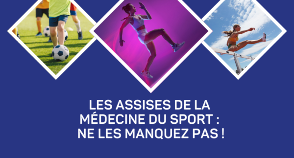 Les Assises de la médecine du sport : ne les manquez pas