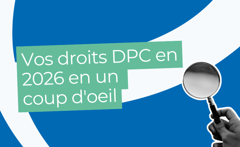 Vos droits DPC en 2026 en un coup d'œil